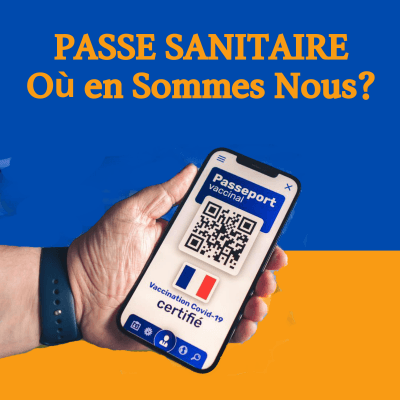 PASSE SANITAIRE - Où en sommes nous?