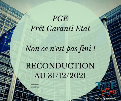 Le PGE reconduit au 31/12/2021 - Explications